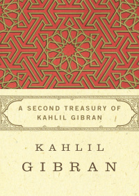 Omslagafbeelding: A Second Treasury of Kahlil Gibran 9781453235553