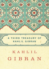 Cover image: A Third Treasury of Kahlil Gibran 9781453235560