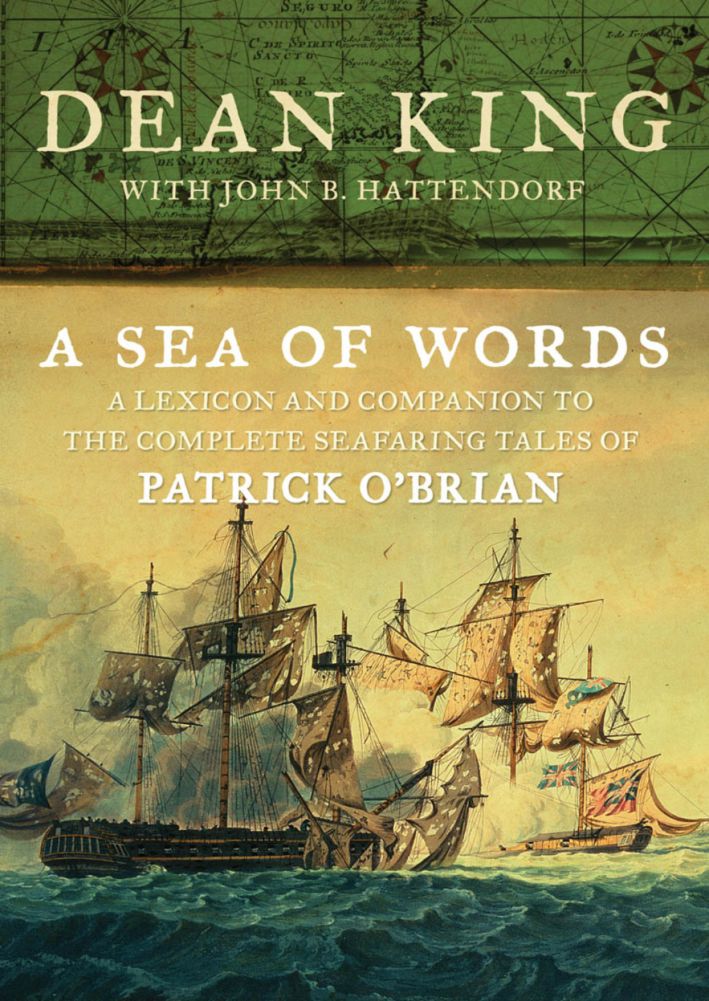 A Sea of Words A Lexicon and Companion to the Complete Seafaring Tales of Patrick O’Brian