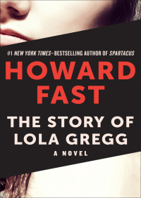 Cover image: The Story of Lola Gregg 9781453235072