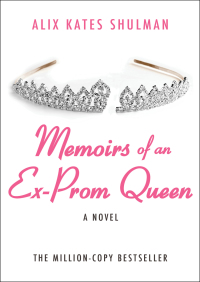 صورة الغلاف: Memoirs of an Ex?Prom Queen 9781453238349