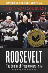 Omslagafbeelding: Roosevelt: The Soldier of Freedom (1940–1945) 9781453245163