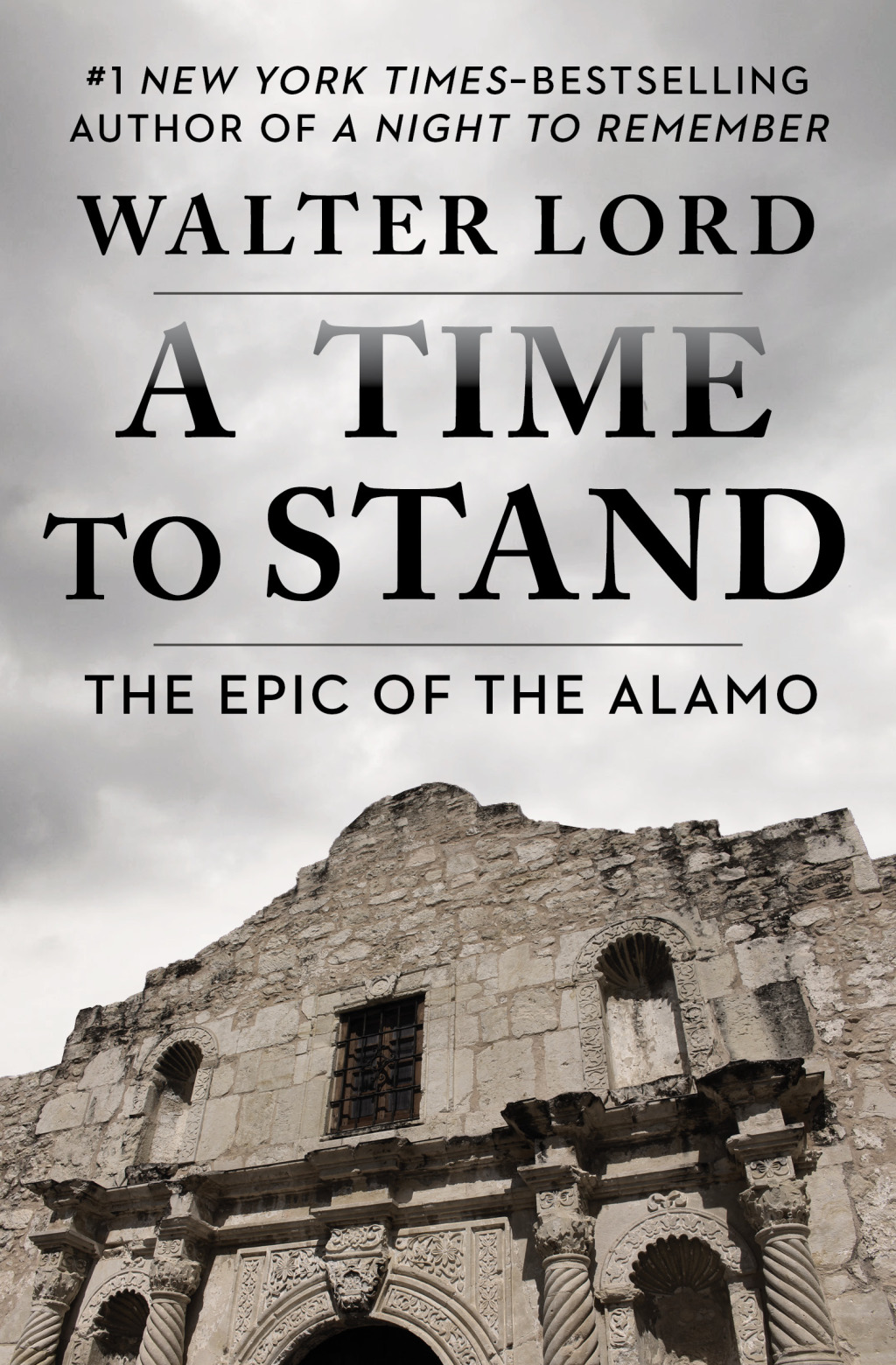 A Time to Stand The Epic of the Alamo