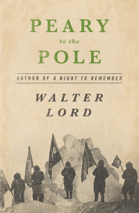 Cover image: Peary to the Pole 9781453238455