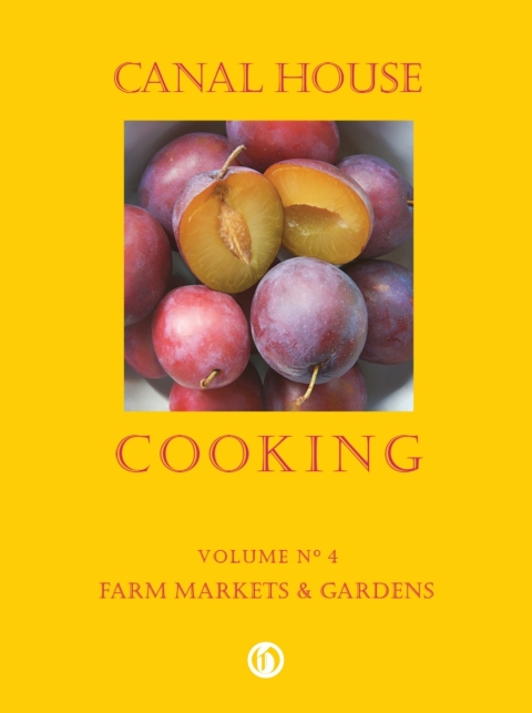 Canal House Cooking Volume N° 4: Farm Markets & Gardens - FULL INSTANT DOWNLOAD | PDF DOCX EPUB