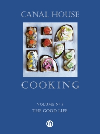 Cover image: Canal House Cooking Volume N° 5 9780982739419
