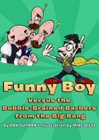 Titelbild: Funny Boy Versus the Bubble-Brained Barbers from the Big Bang 9781453295328