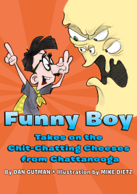 Imagen de portada: Funny Boy Takes on the Chit-Chatting Cheeses from Chattanooga 9781453295304