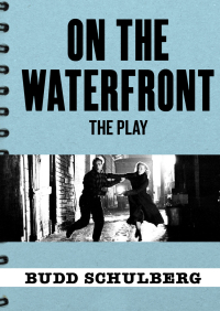 Cover image: On the Waterfront: The Play 9781453261811