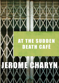 Imagen de portada: At the Sudden Death Café 9781453266984