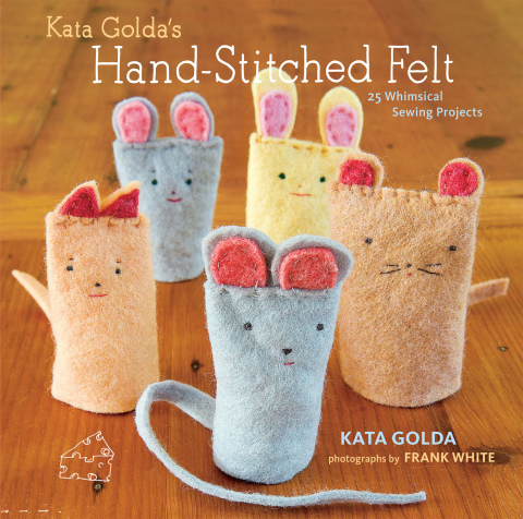 Kata Golda's Hand-Stitched Felt: 25 Whimsical Sewing Projects - FULL INSTANT DOWNLOAD | PDF DOCX EPUB