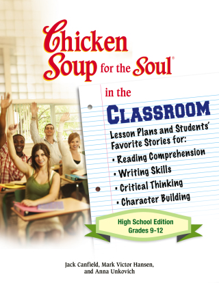Cover image: Chicken Soup for the Soul in the Classroom High School Edition: Grades 9–12