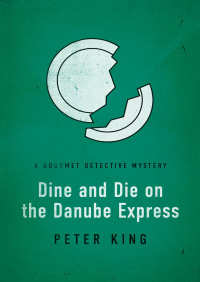 Imagen de portada: Dine and Die on the Danube Express 9781453277300