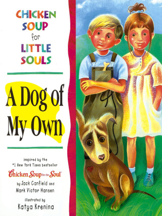 Cover image: Chicken Soup for Little Souls: A Dog of My Own