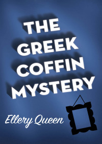 Imagen de portada: The Greek Coffin Mystery 9781504058186