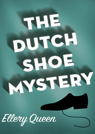 Imagen de portada: The Dutch Shoe Mystery 9781453289426