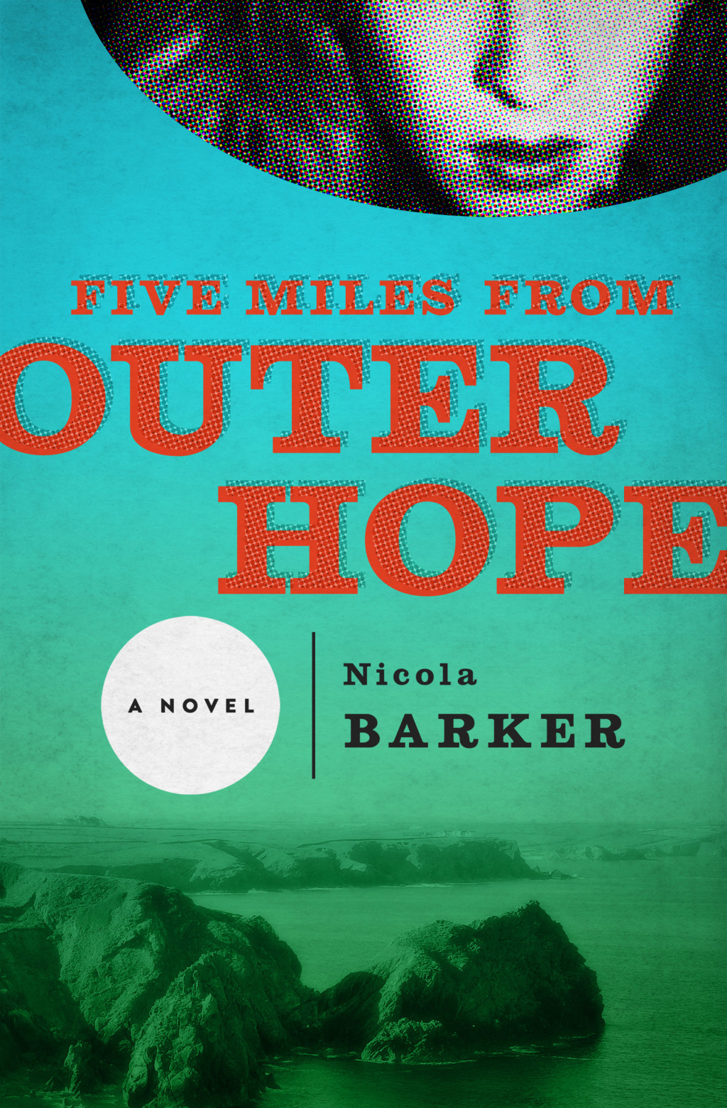 Five Miles from Outer Hope A Novel