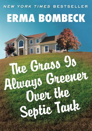 Imagen de portada: The Grass Is Always Greener Over the Septic Tank 9780345471727