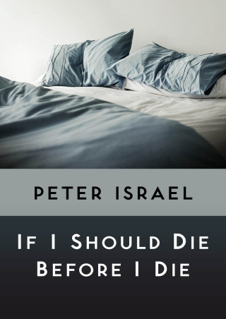 Cover image: If I Should Die Before I Die 9781453293775
