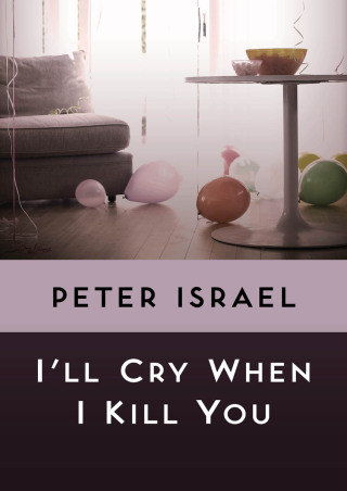 Cover image: I'll Cry When I Kill You 9781453293928