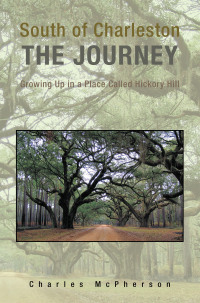 Cover image: South of Charleston the Journey 9781441534873