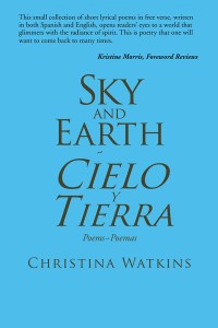 Cover image: Sky and Earth Cielo Y Tierra 9781453509159