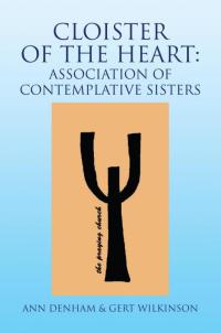 Imagen de portada: Cloister of the Heart: Association of Contemplative Sisters 9781436399975