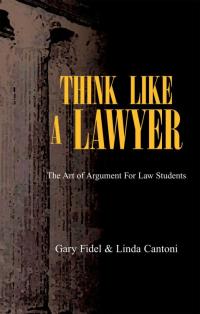 Cover image: Think Like a Lawyer: the Art of Argument for Law Students 9781413461473