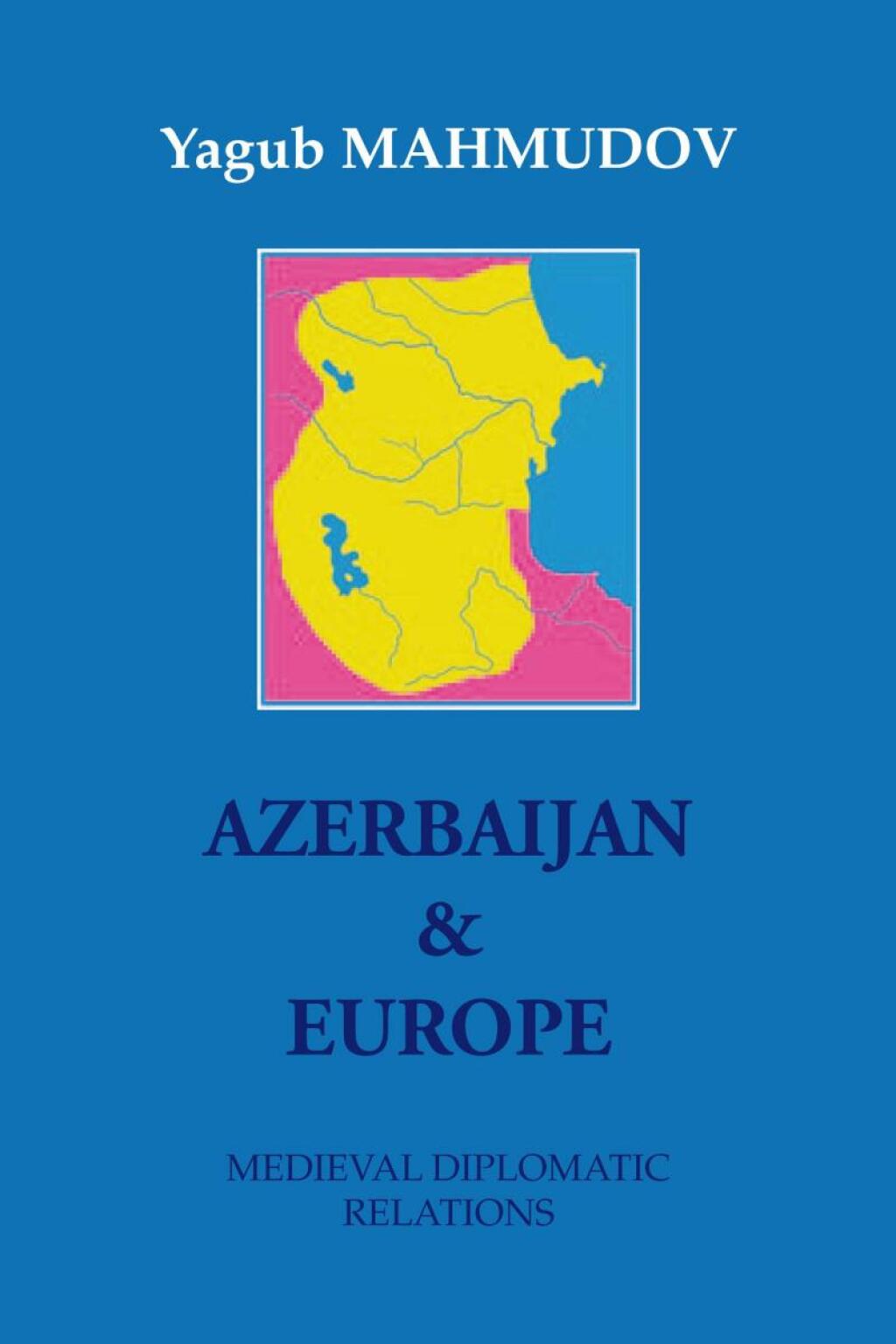Azerbaijan & Europe Medieval Diplomatic Relations
