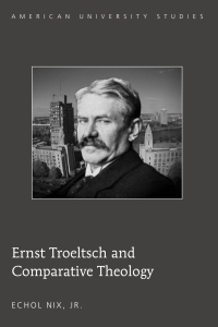 Cover image: Ernst Troeltsch and Comparative Theology 1st edition 9781433108372