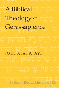 Omslagafbeelding: A Biblical Theology of Gerassapience 1st edition 9781433107856