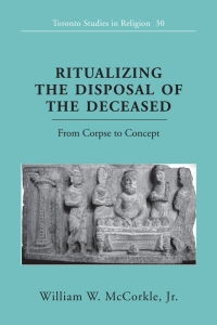 Cover image: Ritualizing the Disposal of the Deceased 1st edition 9781433110108