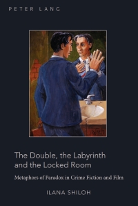 Cover image: The Double, the Labyrinth and the Locked Room 1st edition 9780820468433