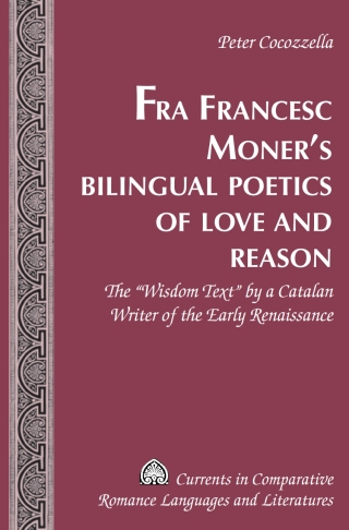 صورة الغلاف: Fra Francesc Moner’s Bilingual Poetics of Love and Reason 1st edition 9781433108051