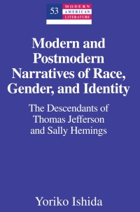 Omslagafbeelding: Modern and Postmodern Narratives of Race, Gender, and Identity 1st edition 9781433108754