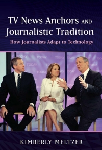 Cover image: TV News Anchors and Journalistic Tradition 1st edition 9781433108952