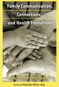 Imagen de portada: Family Communication, Connections, and Health Transitions 1st edition 9781433110696