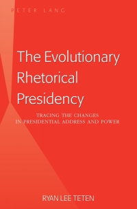 Cover image: The Evolutionary Rhetorical Presidency 1st edition 9781433115424