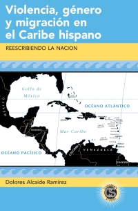 Cover image: Violencia, género y migración en el Caribe hispano 1st edition 9781433115462