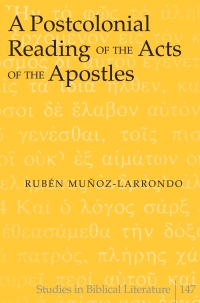 Imagen de portada: A Postcolonial Reading of the Acts of the Apostles 1st edition 9781433116087