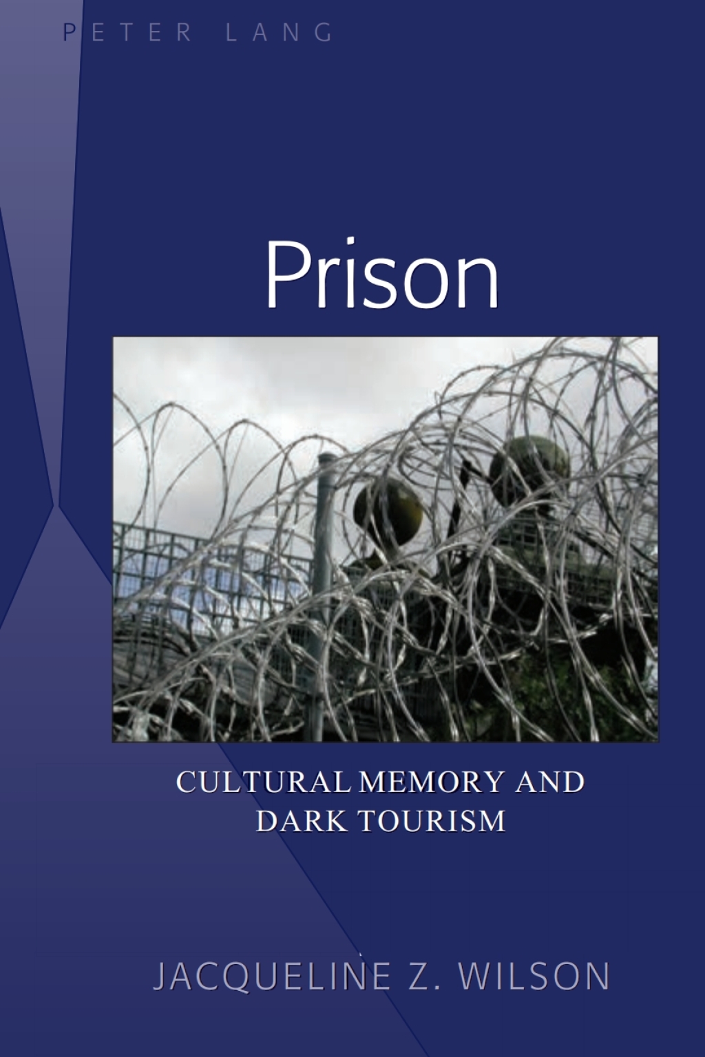 Prison Cultural Memory and Dark Tourism 1st Edition