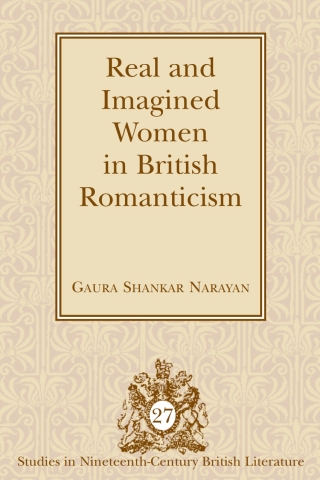 Imagen de portada: Real and Imagined Women in British Romanticism 1st edition 9781433104114