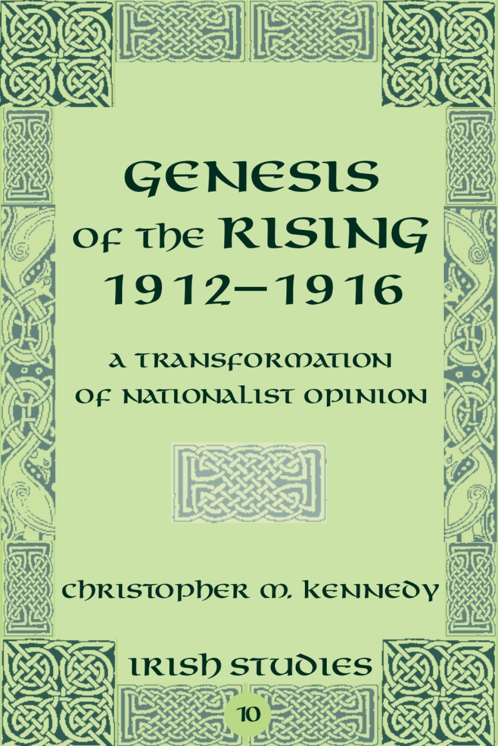 Genesis of the Rising 1912-1916 A Transformation of Nationalist Opinion 1st Edition