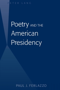 Omslagafbeelding: Poetry and the American Presidency 1st edition 9781433117688
