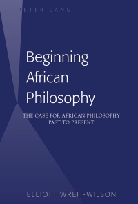 Imagen de portada: Beginning African Philosophy 1st edition 9781433116438