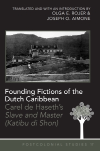 Imagen de portada: Founding Fictions of the Dutch Caribbean 1st edition 9781433118210