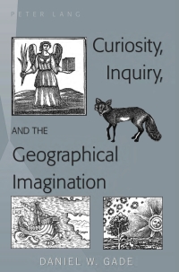 Cover image: Curiosity, Inquiry, and the Geographical Imagination 1st edition 9781433115417