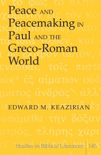 صورة الغلاف: Peace and Peacemaking in Paul and the Greco-Roman World 1st edition 9781433115660