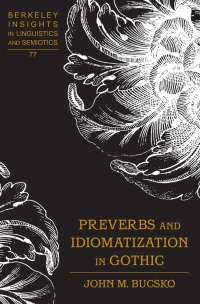 Cover image: Preverbs and Idiomatization in Gothic 1st edition 9781433109171