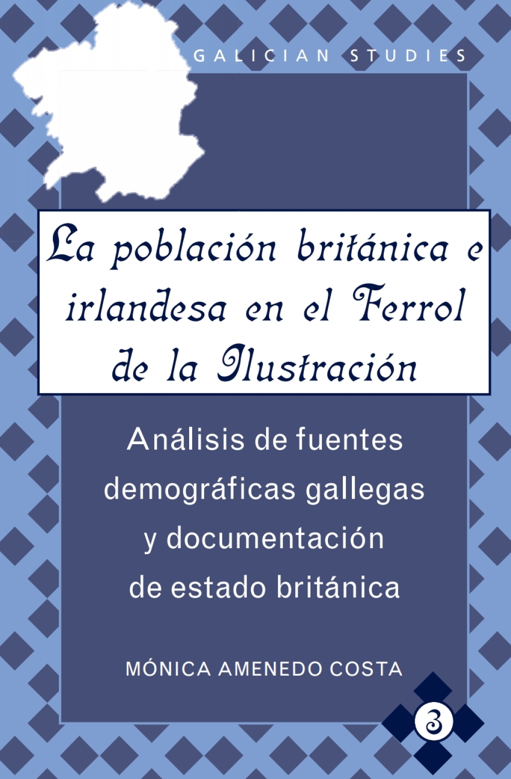 La población británica e irlandesa en el Ferrol de la Ilustración Análisis de fuentes demográficas gallegas y documentación de estado británica 1st Edition